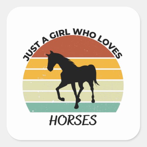 Just a girl who loves horses square sticker