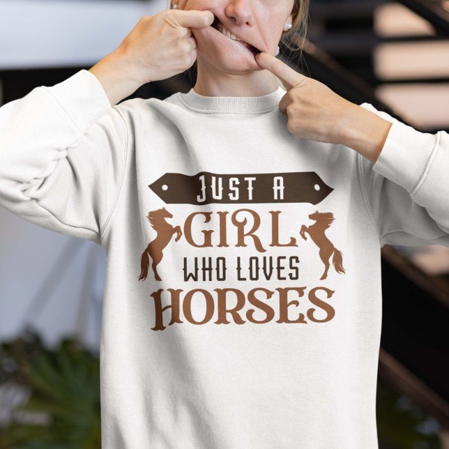 Just A Girl Who Loves Horses Sweatshirt (horse girl sweatshirt)