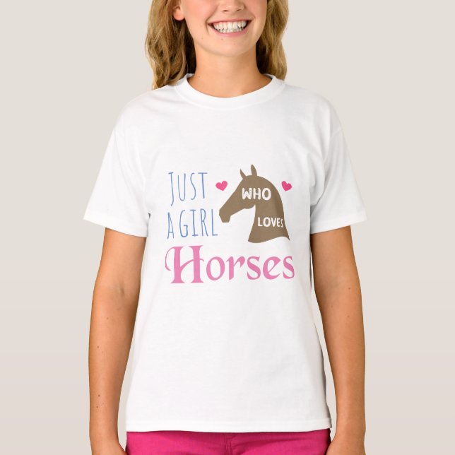 Just a girl who loves Horses T-Shirt (Front)