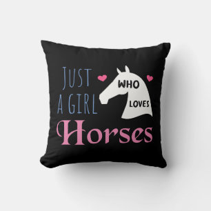 Just a girl who loves Horses Throw Pillow