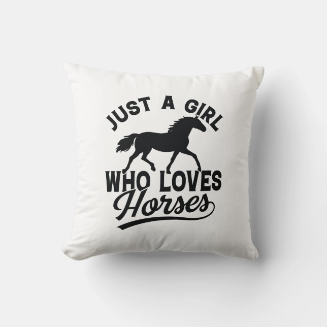 Just A Girl Who Loves Horses Throw Pillow (Front)