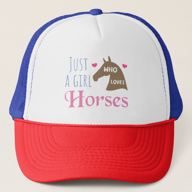 Just a girl who loves Horses Trucker Hat (Front)