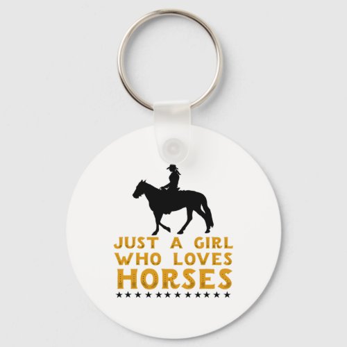 Just A Girl Who Loves Horses - Western Horse Cowgi Keychain