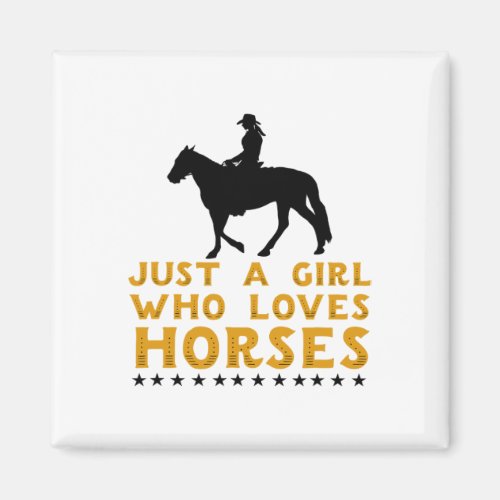 Just A Girl Who Loves Horses - Western Horse Cowgi Magnet