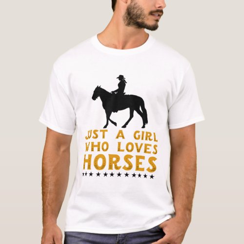 Just A Girl Who Loves Horses - Western Horse Cowgi T-Shirt