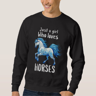 Just A Girl Who Loves Horses Wild Blue Horse Sweatshirt