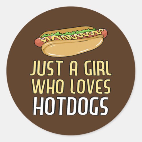 Just a Girl Who Loves Hot Dogs Funny Hotdog Classic Round Sticker