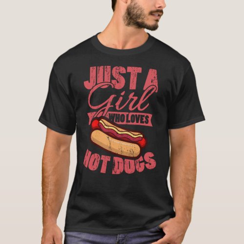 Just A Girl Who Loves Hot Dogs Hot Dog Eating T_Shirt