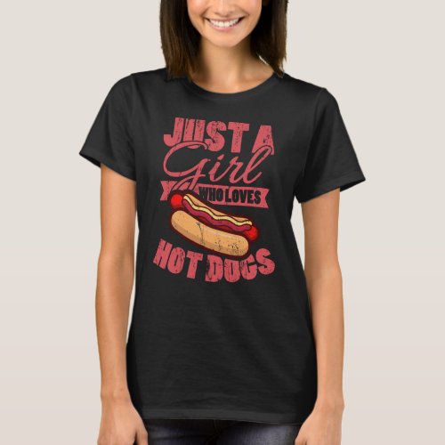 Just A Girl Who Loves Hot Dogs Hot Dog Eating T_Shirt