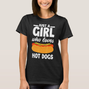 Just A Girl Who Loves Hot Dogs Hot Dog T-Shirt