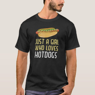 Just A Girl Who Loves Hot Dogs Hotdog Saying T-Shirt