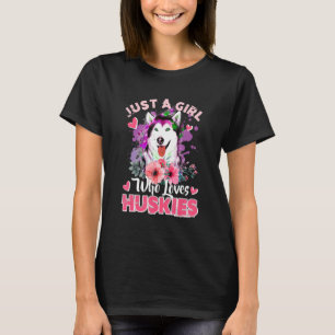 Just A Girl Who Loves Huskies Dog Women Girls Hu T-Shirt