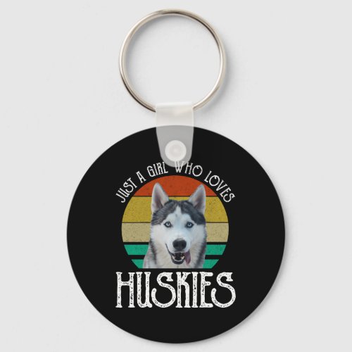 Just A Girl Who Loves Huskies Keychain