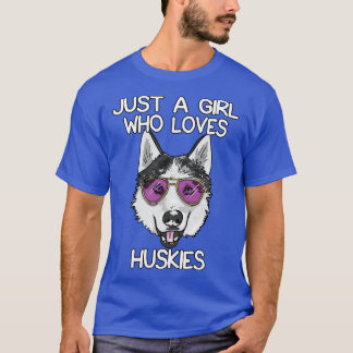 Just A Girl Who Loves Huskies T-Shirt