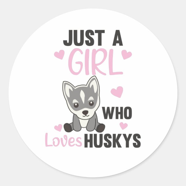 Just A Girl Who Loves Husky's Kawaii Dog Husky Classic Round Sticker (Front)