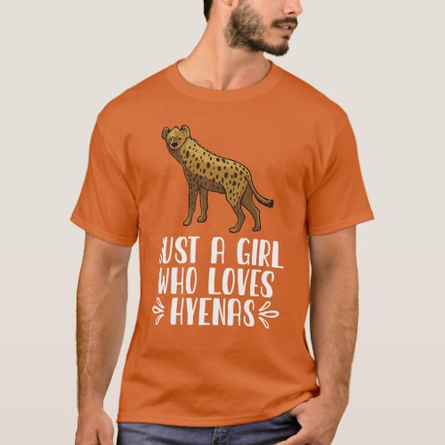 Just A Girl Who Loves Hyenas T_Shirt