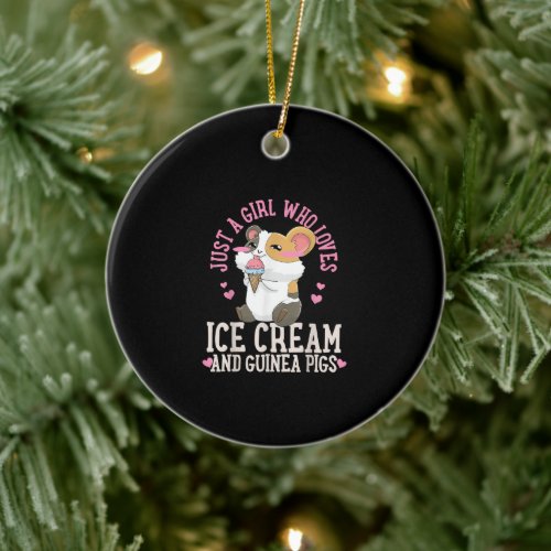 Just A Girl Who Loves Ice Cream And Guinea Pigs Ceramic Ornament
