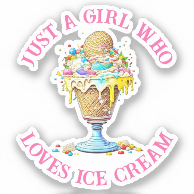 Just a Girl Who Loves Ice Cream Sticker (Front)