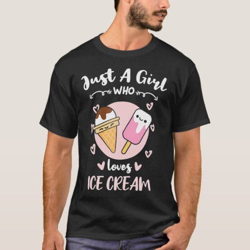 Just A Girl Who Loves Ice Cream 	 T_Shirt