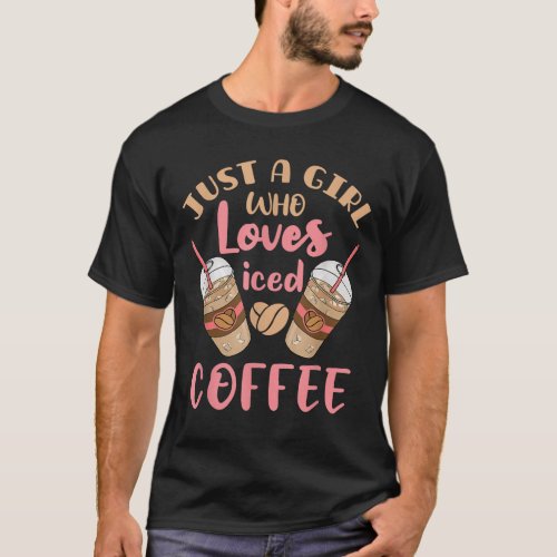 Just a Girl Who Loves Iced Coffee Cold Brew Cute Q T_Shirt
