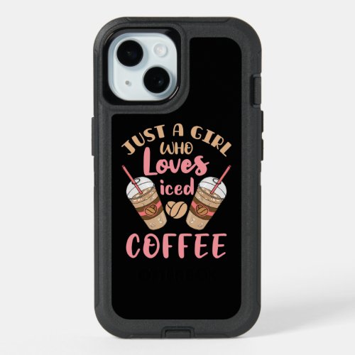 Just a Girl Who Loves Iced Coffee iPhone 15 Case