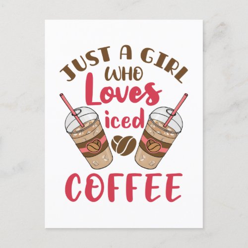 Just a Girl Who Loves Iced Coffee Postcard