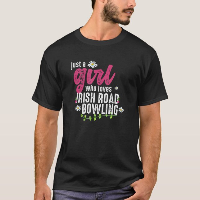 Just A Girl Who Loves Irish Road Bowling T-Shirt (Front)