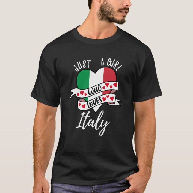 Just A Girl Who Loves Italy T-Shirt (Front)