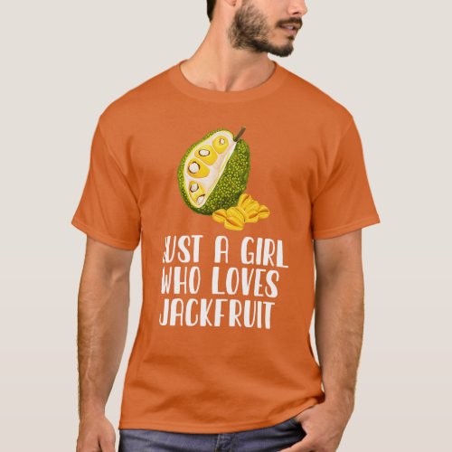 Just A Girl Who Loves Jackfruit T_Shirt