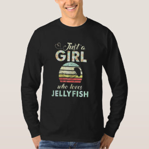 Just A Girl Who Loves Jelly Fishes Retro Jelly Fis T-Shirt