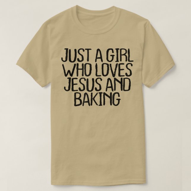 Just A Girl Who Loves Jesus And Baking 2126 T-Shirt (Design Front)