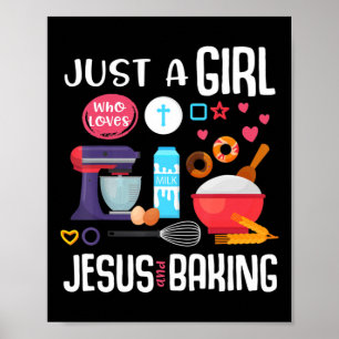 Just A Girl Who Loves Jesus And Baking Cool Christ Poster