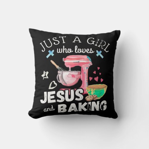 Just A Girl Who Loves Jesus And Baking _ Funny Chr Throw Pillow