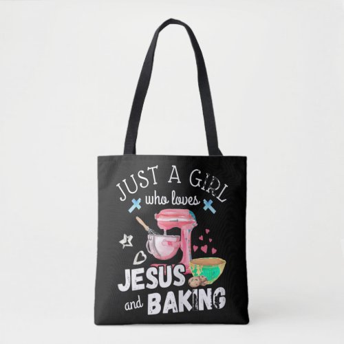 Just A Girl Who Loves Jesus And Baking _ Funny Chr Tote Bag