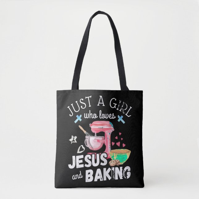 Just A Girl Who Loves Jesus And Baking - Funny Chr Tote Bag (Front)