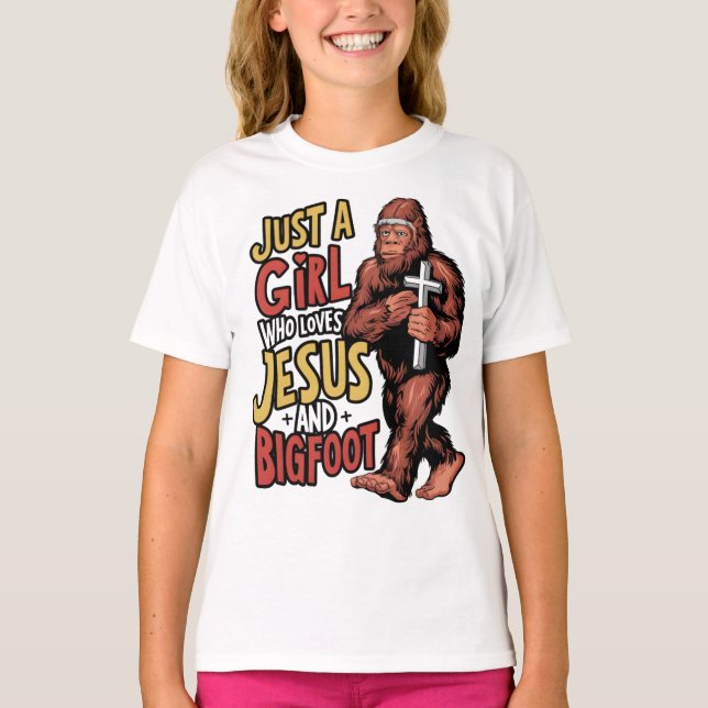 Just a Girl Who Loves Jesus And Bigfoot Sasquatch  T-Shirt (Front)