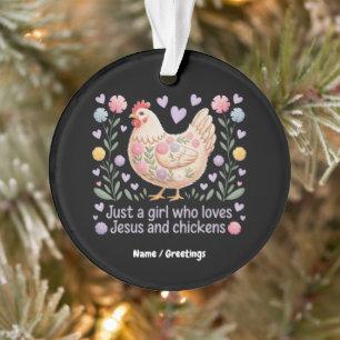 Just A Girl Who Loves Jesus And Chickens Ornament