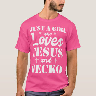 Just A Girl Who Loves Jesus And Gecko T-Shirt