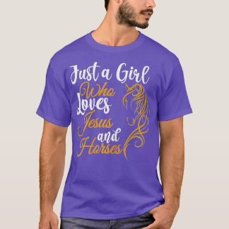 Just a Girl Who Loves Jesus and Horses Christian B T-Shirt