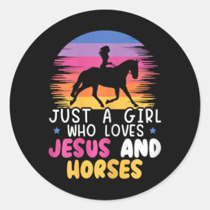 Just A Girl Who Loves Jesus And Horses Equestrian  Classic Round Sticker