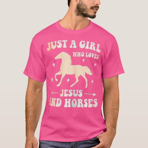 Just A Girl Who Loves Jesus And Horses Fun Horse L T_Shirt