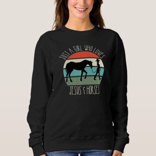 Just A Girl Who Loves Jesus And Horses Vintage Sun Sweatshirt