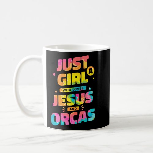 Just A Girl Who Loves Jesus And Orcas Tie Dye Chri Coffee Mug