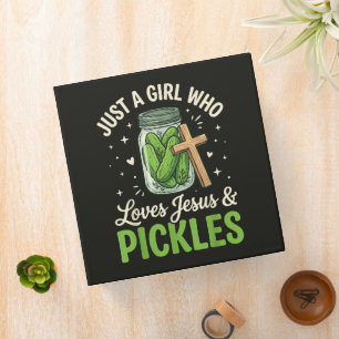 Just A Girl Who Loves Jesus and Pickles 3 Ring Binder