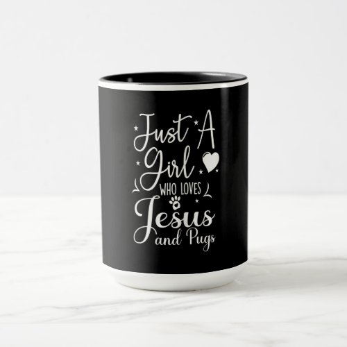 Just A Girl Who Loves Jesus And Pugs Gift Funny Mug