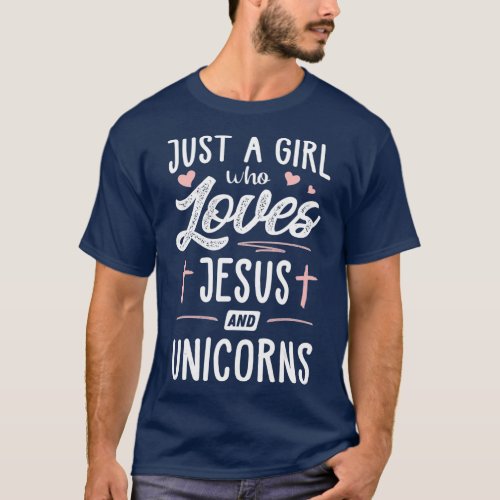 Just A Girl Who Loves Jesus And Unicorns Gift T_Shirt