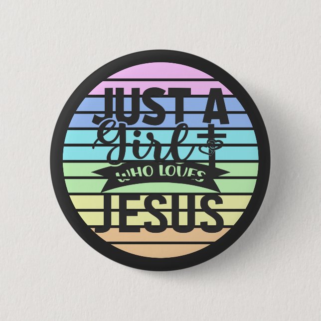 Just A Girl who Loves Jesus  Button (Front)