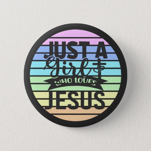 Just A Girl who Loves Jesus  Button
