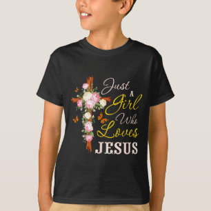Just A Girl Who Loves Jesus Christian Faith Christ T-Shirt