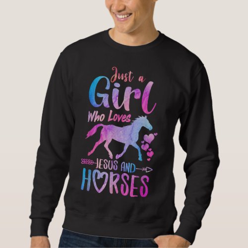 Just A Girl Who Loves Jesus Horses Riding Horse Gi Sweatshirt